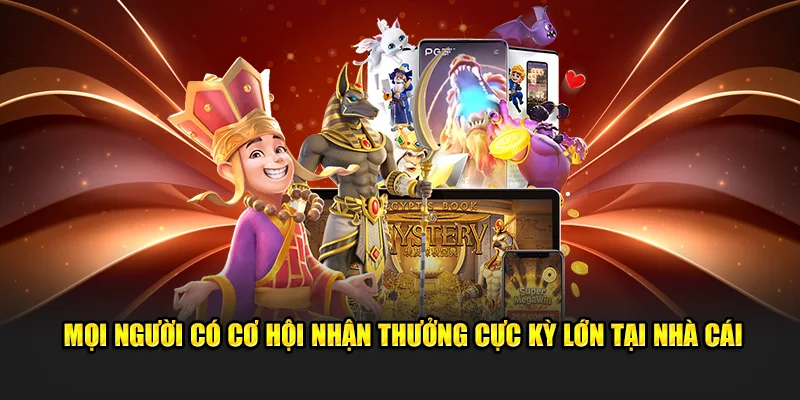 Cơ hội trúng thưởng cực lớn